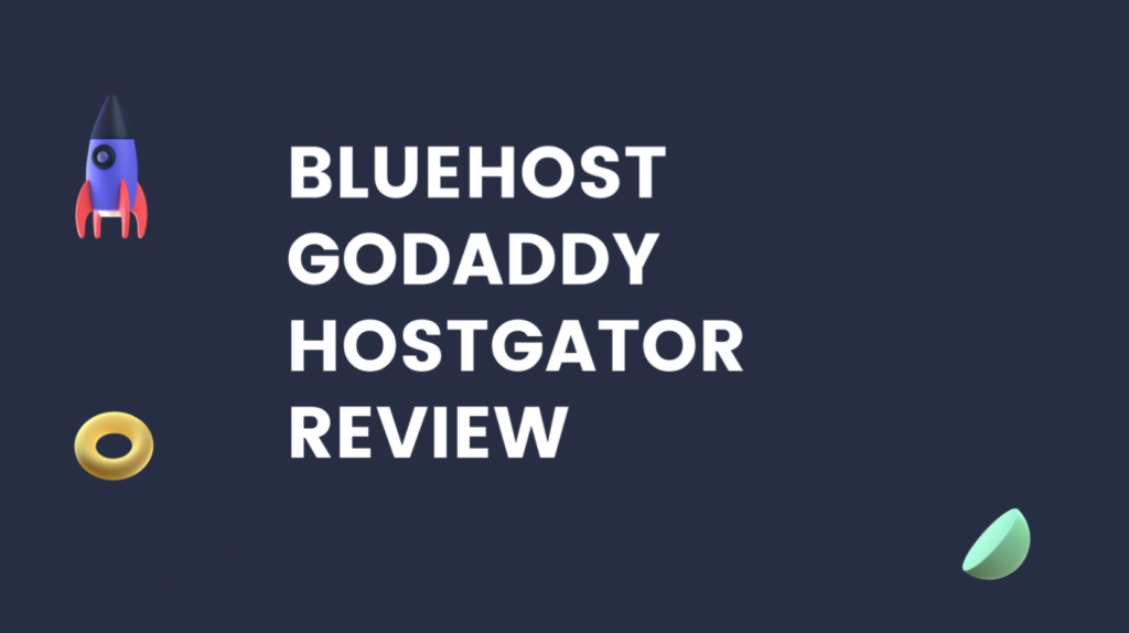 Bluehost vs GoDaddy vs Hostgator