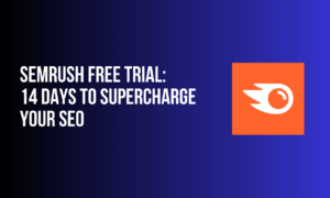 Semrush Free Trial 14 Days to Supercharge Your SEO